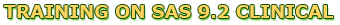 training on SAS 9.2 clinical